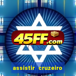 assistir cruzeiro ao vivo futemax